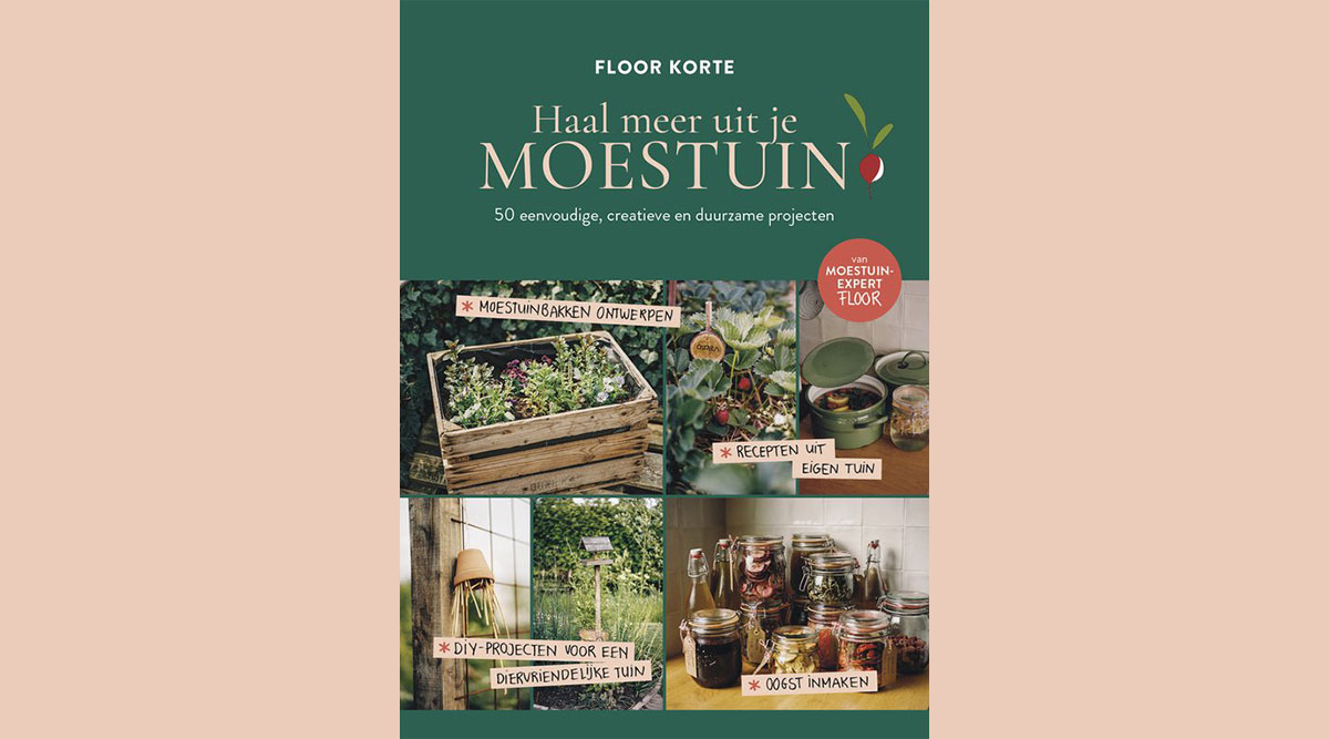 De omslag van het boek Haal meer uit je moestuin van Floor Korte.