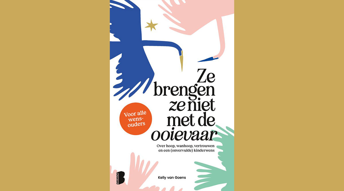 De omslag van het boek Ze brengen ze niet met de ooievaar van Kelly van Goens.