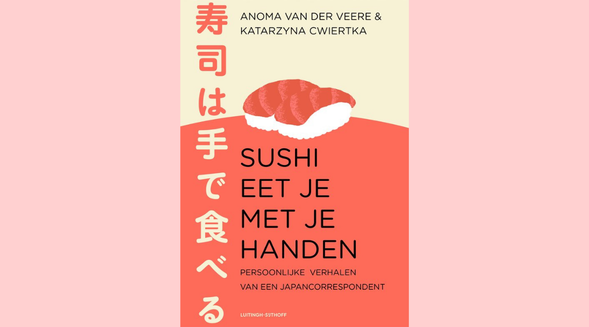 Cover boek Sushi eet je met je handen van Doe mee met de prijsvraag en maak kans op het boek Sushi eet je met je handen van Anoma van der Veere en Katarzyna Cwiertka